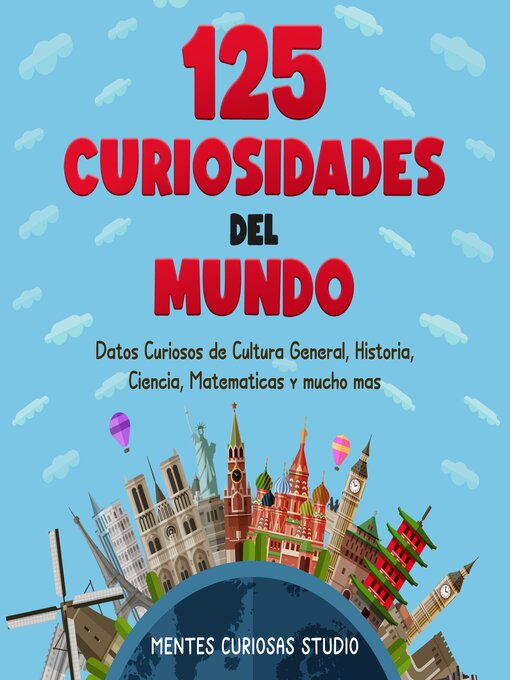 Title details for 125 Curiosidades del Mundo by Mentes Curiosas - Available